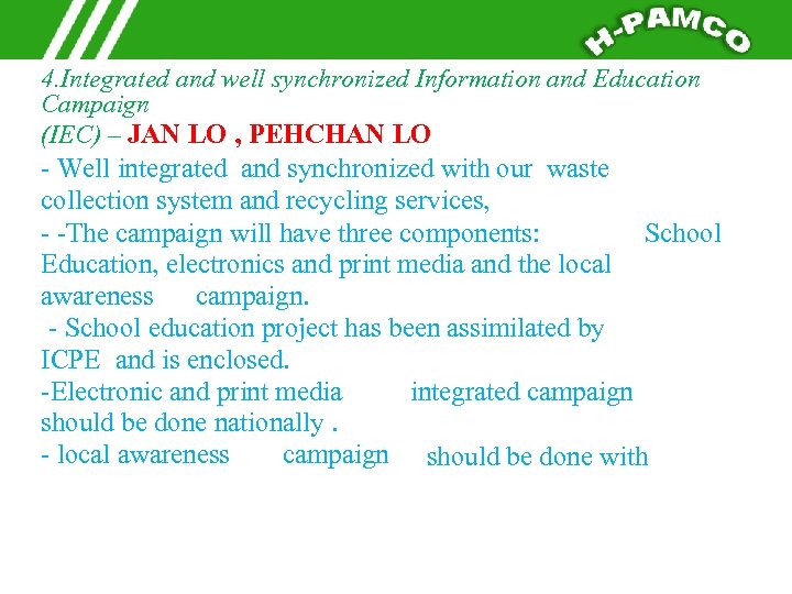 4. Integrated and well synchronized Information and Education Campaign (IEC) – JAN LO ,