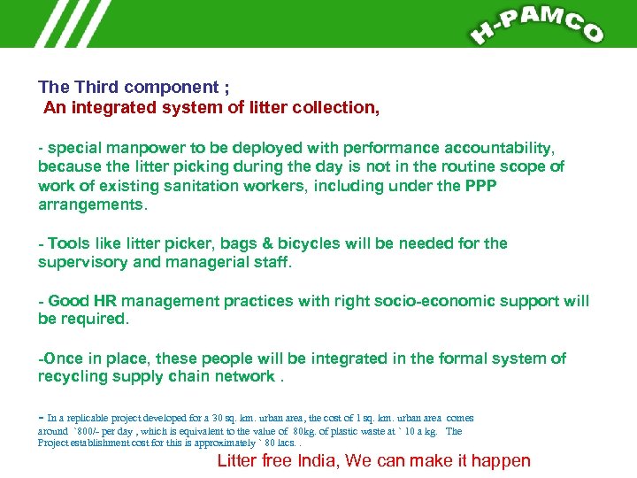 The Third component ; An integrated system of litter collection, - special manpower to
