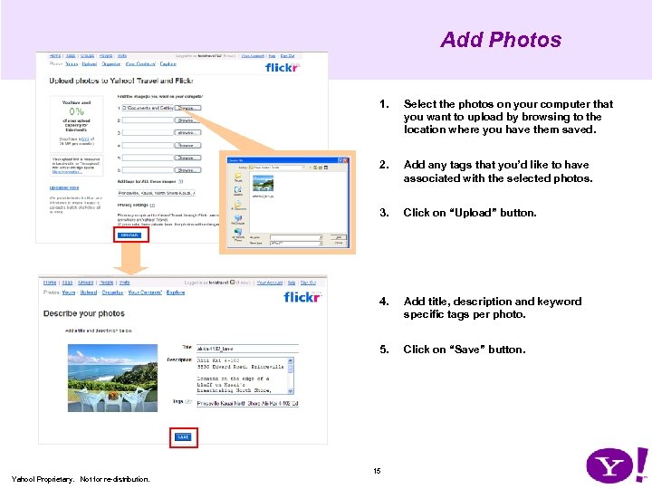 Add Photos 1. Select the photos on your computer that you want to upload