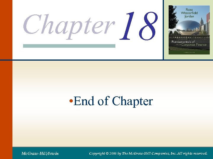 Chapter 18 • End of Chapter Mc. Graw-Hill/Irwin Copyright © 2006 by The Mc.