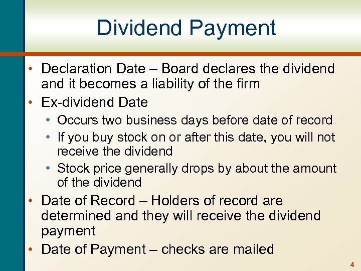 Dividend Payment • Declaration Date – Board declares the dividend and it becomes a