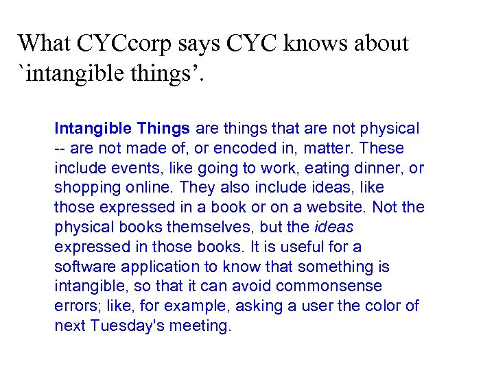 What CYCcorp says CYC knows about `intangible things’. Intangible Things are things that are