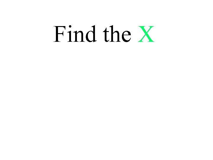Find the X 