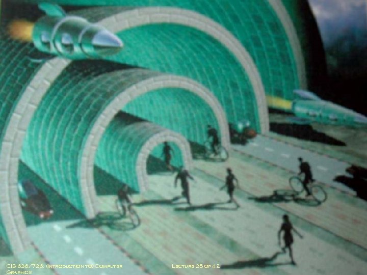 CIS 636/736: (Introduction to) Computer Graphics Lecture 35 of 42 Computing & Information Sciences