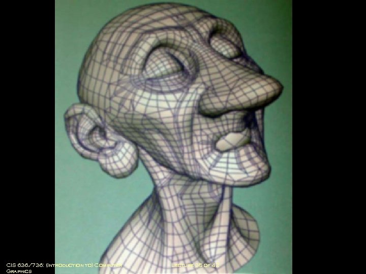 CIS 636/736: (Introduction to) Computer Graphics Lecture 35 of 42 Computing & Information Sciences