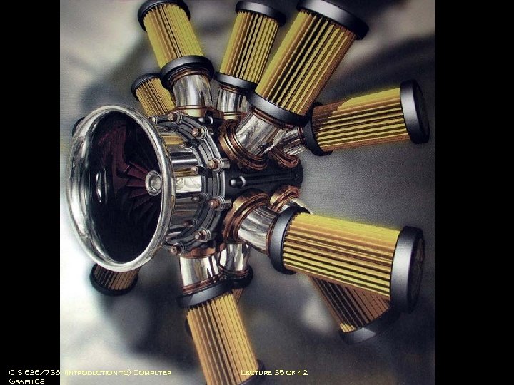 CIS 636/736: (Introduction to) Computer Graphics Lecture 35 of 42 Computing & Information Sciences