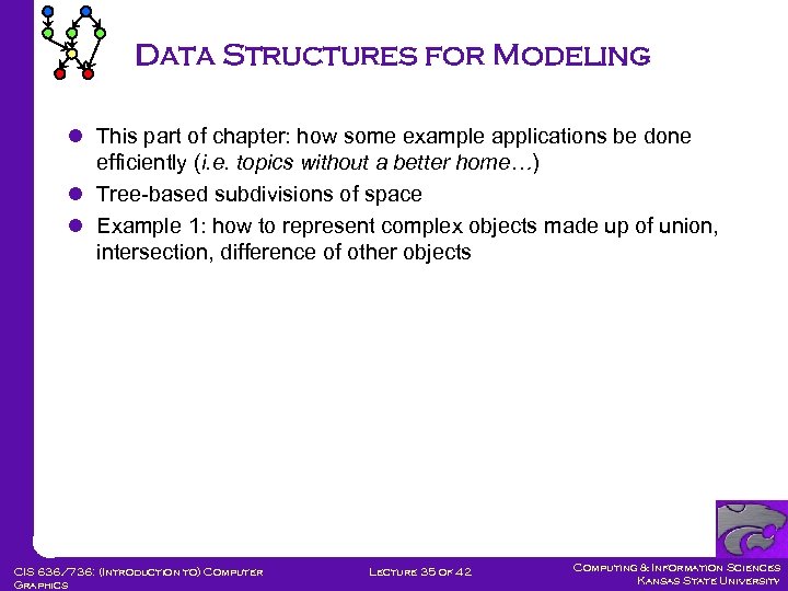 Data Structures for Modeling l This part of chapter: how some example applications be