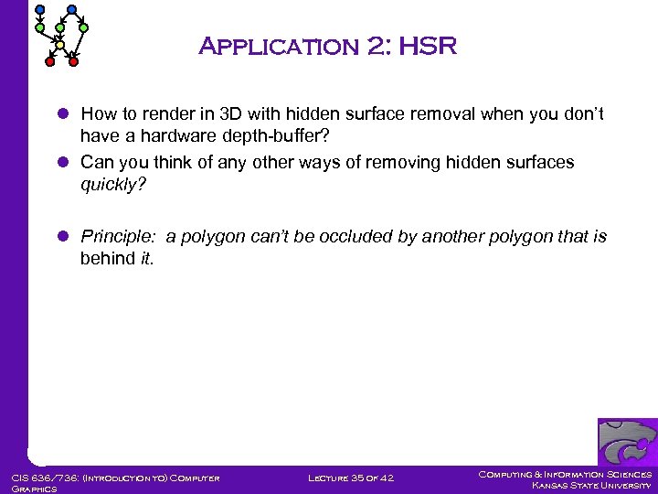 Application 2: HSR l How to render in 3 D with hidden surface removal