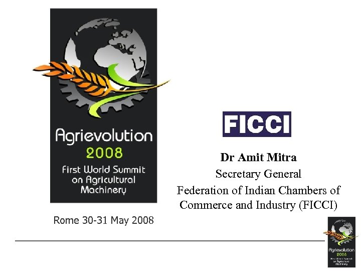 Dr Amit Mitra Secretary General Federation of Indian Chambers of Commerce and Industry (FICCI)