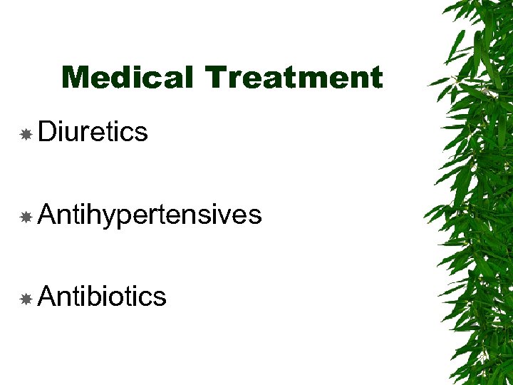 Medical Treatment Diuretics Antihypertensives Antibiotics 