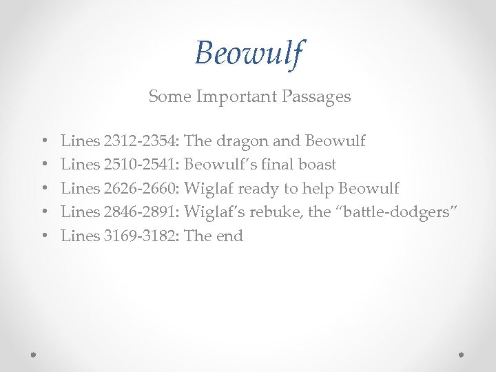 Beowulf Some Important Passages • • • Lines 2312 -2354: The dragon and Beowulf