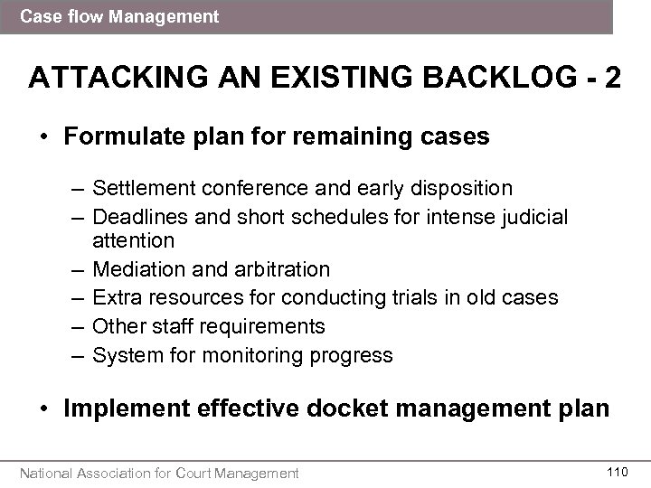 Case flow Management ATTACKING AN EXISTING BACKLOG - 2 • Formulate plan for remaining