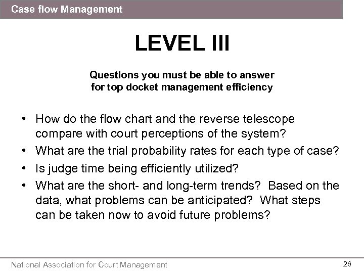 Case flow Management LEVEL III Questions you must be able to answer for top