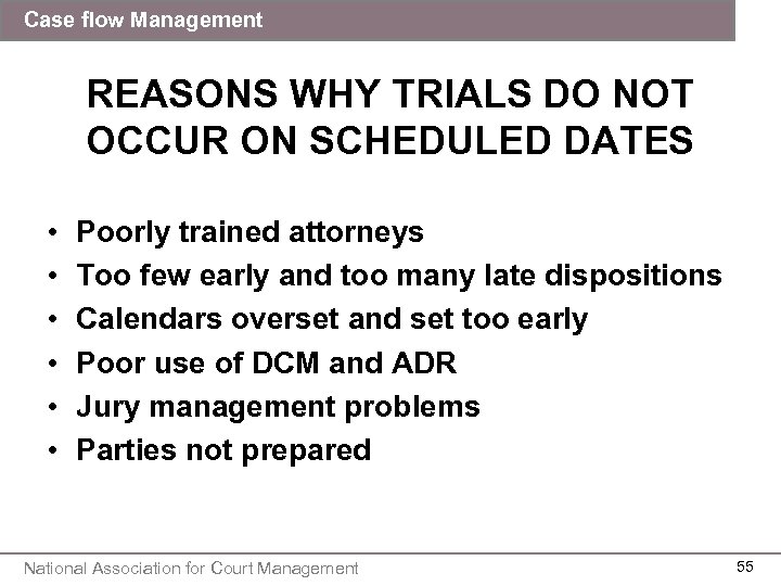 Case flow Management REASONS WHY TRIALS DO NOT OCCUR ON SCHEDULED DATES • •