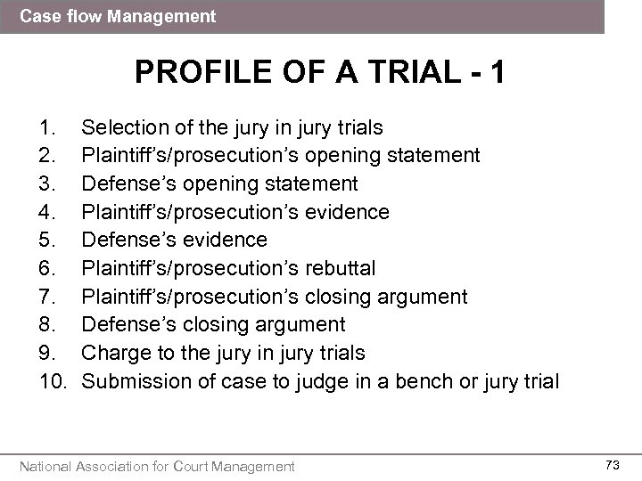 Case flow Management PROFILE OF A TRIAL - 1 1. 2. 3. 4. 5.