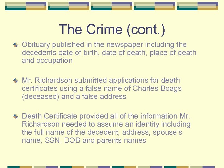 The Crime (cont. ) Obituary published in the newspaper including the decedents date of