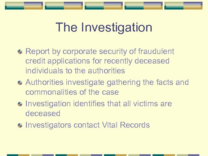 The Investigation Report by corporate security of fraudulent credit applications for recently deceased individuals