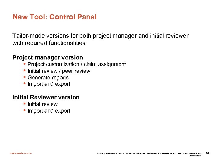 New Tool: Control Panel Tailor-made versions for both project manager and initial reviewer with