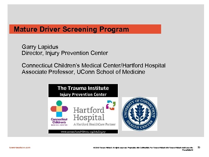 Mature Driver Screening Program Garry Lapidus Director, Injury Prevention Center Connecticut Children’s Medical Center/Hartford