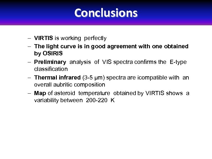 Conclusions – VIRTIS is working perfectly – The light curve is in good agreement