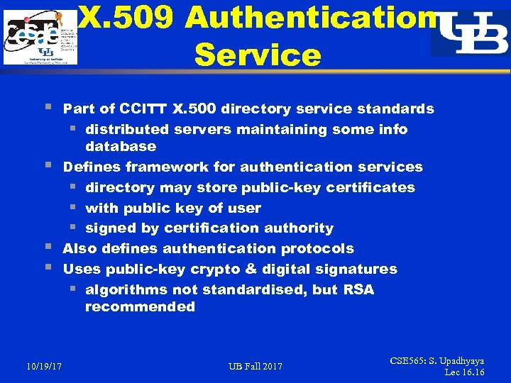 X. 509 Authentication Service § § 10/19/17 Part of CCITT X. 500 directory service