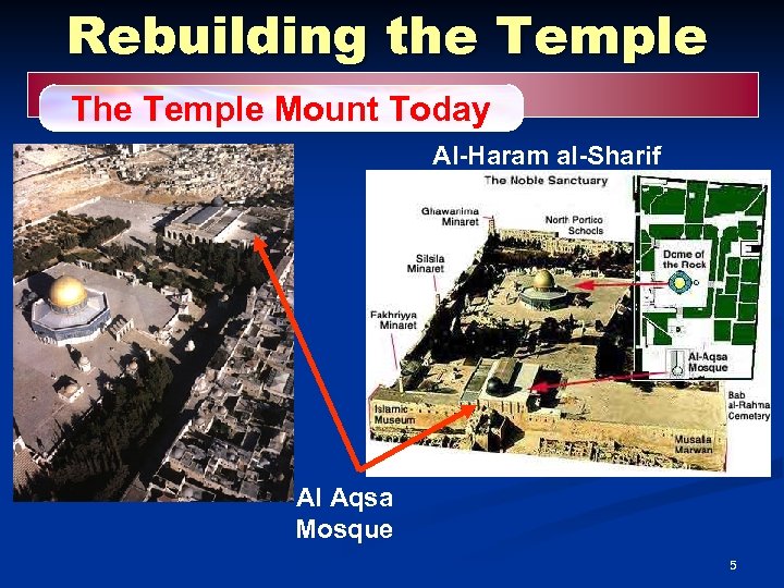 Rebuilding the Temple The Temple Mount Today Al-Haram al-Sharif Al Aqsa Mosque 5 