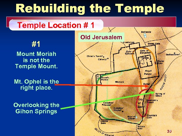 Rebuilding the Temple Location # 1 #1 Old Jerusalem Mount Moriah is not the