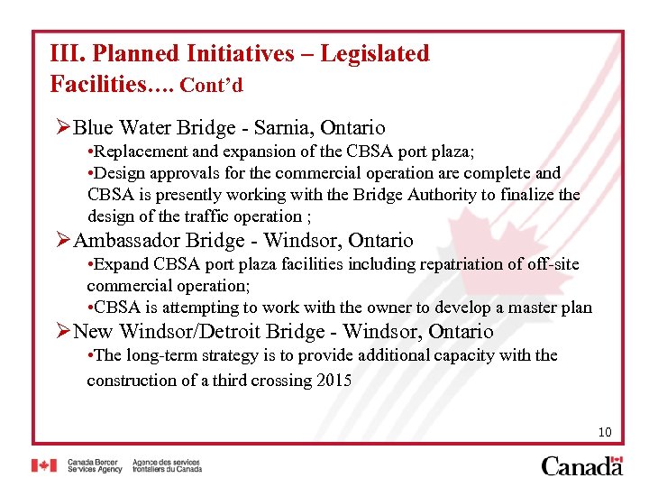 III. Planned Initiatives – Legislated Facilities…. Cont’d ØBlue Water Bridge - Sarnia, Ontario •