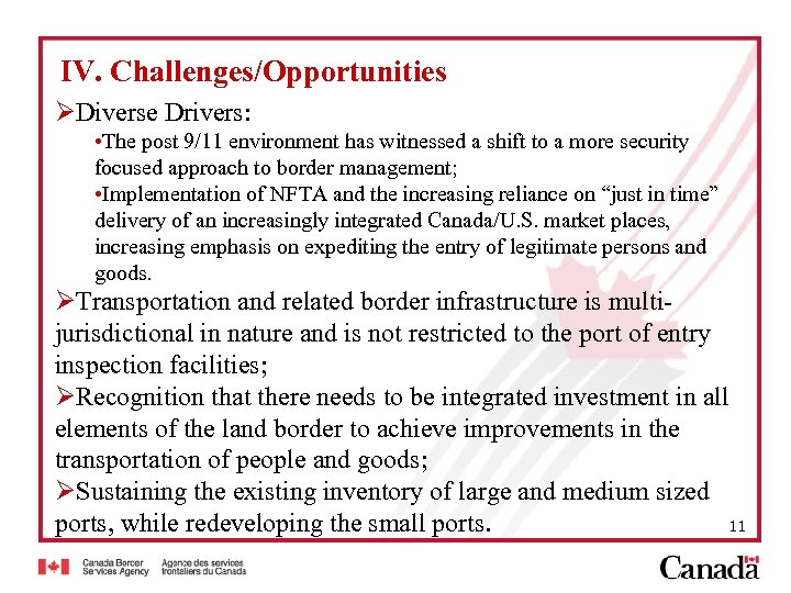 IV. Challenges/Opportunities ØDiverse Drivers: • The post 9/11 environment has witnessed a shift to