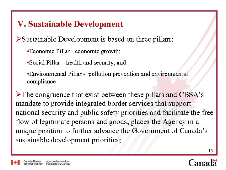 V. Sustainable Development ØSustainable Development is based on three pillars: • Economic Pillar -