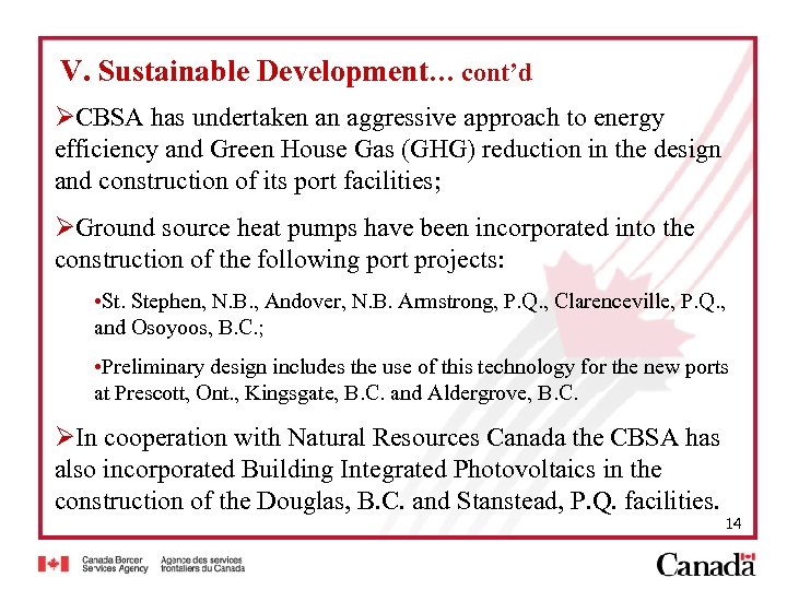 V. Sustainable Development… cont’d ØCBSA has undertaken an aggressive approach to energy efficiency and