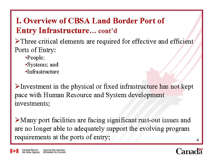 I. Overview of CBSA Land Border Port of Entry Infrastructure… cont’d ØThree critical elements