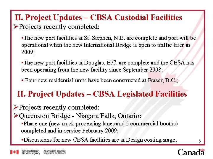 II. Project Updates – CBSA Custodial Facilities ØProjects recently completed: • The new port