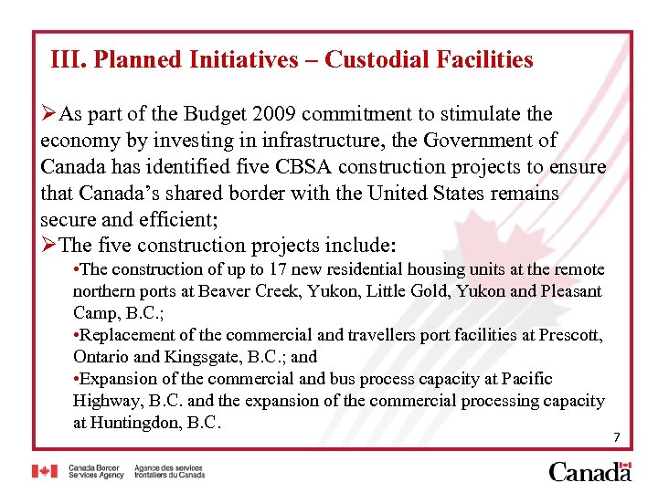 III. Planned Initiatives – Custodial Facilities ØAs part of the Budget 2009 commitment to