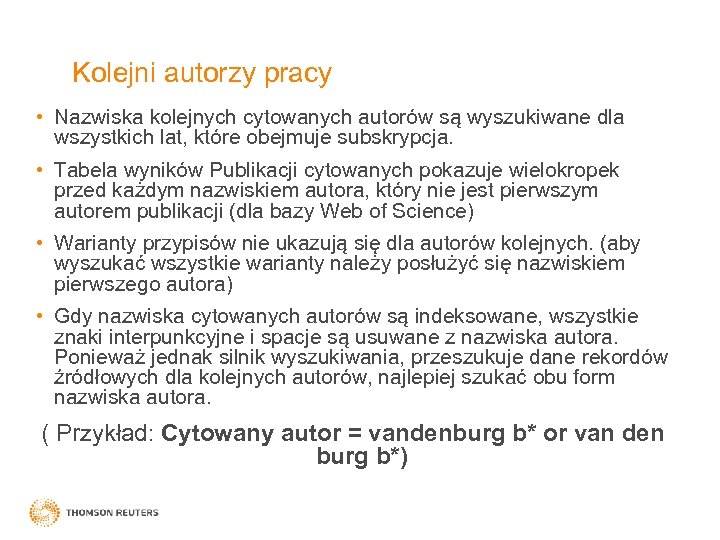 Kolejni autorzy pracy • Nazwiska kolejnych cytowanych autorów są wyszukiwane dla wszystkich lat, które