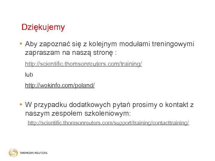 Dziękujemy • Aby zapoznać się z kolejnym modułami treningowymi zapraszam na naszą stronę :