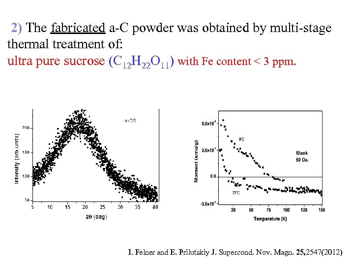 2) The fabricated a-C powder was obtained by multi-stage thermal treatment of: ultra pure