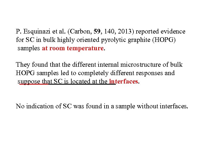 P. Esquinazi et al. (Carbon, 59, 140, 2013) reported evidence for SC in bulk