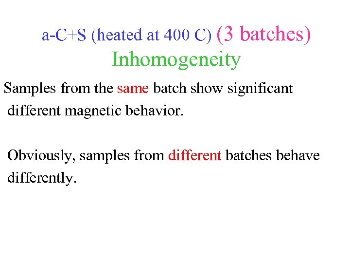 a-C+S (heated at 400 C) (3 batches) Inhomogeneity Samples from the same batch show