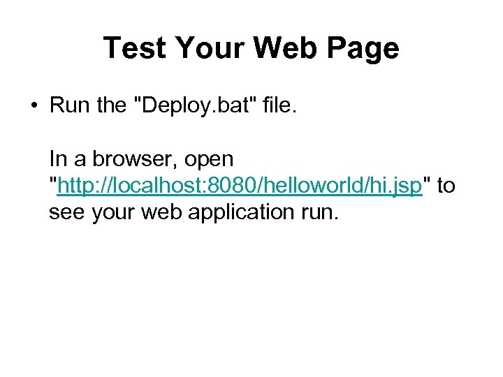 Test Your Web Page • Run the "Deploy. bat" file. In a browser, open