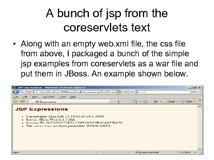 A bunch of jsp from the coreservlets text • Along with an empty web.