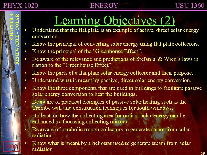 CHAPTER 4 RENEWABLE - SOLAR PHYX 1020 2002 ENERGY USU 1360 Learning Objectives (2)