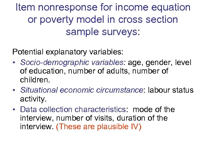 Item nonresponse for income equation or poverty model in cross section sample surveys: Potential