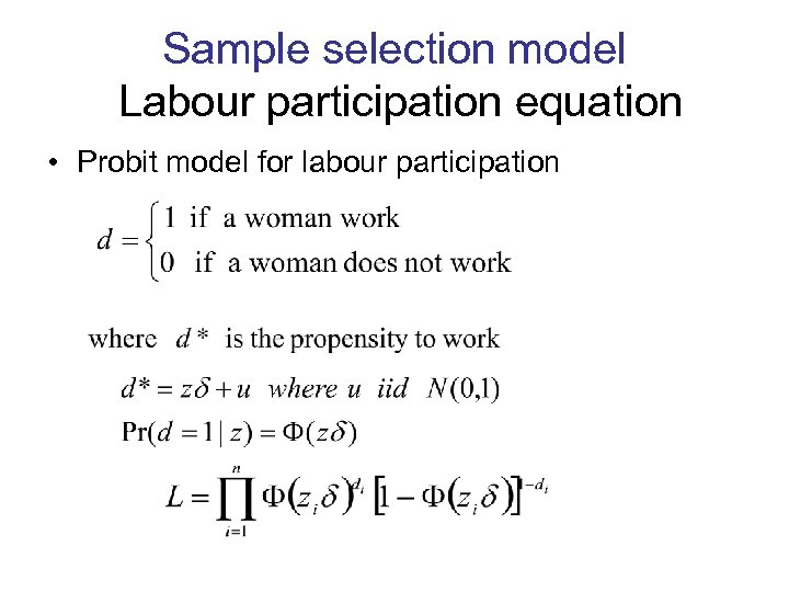 Sample selection model Labour participation equation • Probit model for labour participation 
