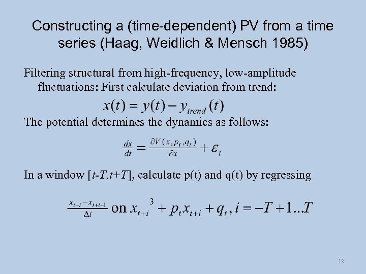 Constructing a (time-dependent) PV from a time series (Haag, Weidlich & Mensch 1985) Filtering