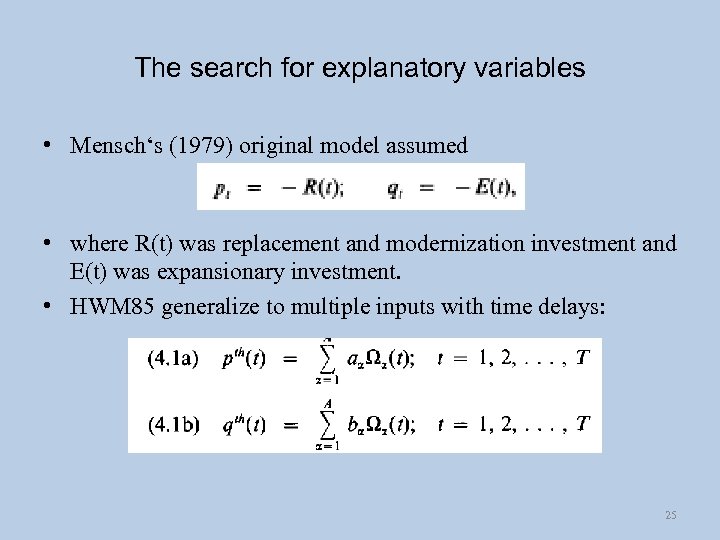 The search for explanatory variables • Mensch‘s (1979) original model assumed • where R(t)