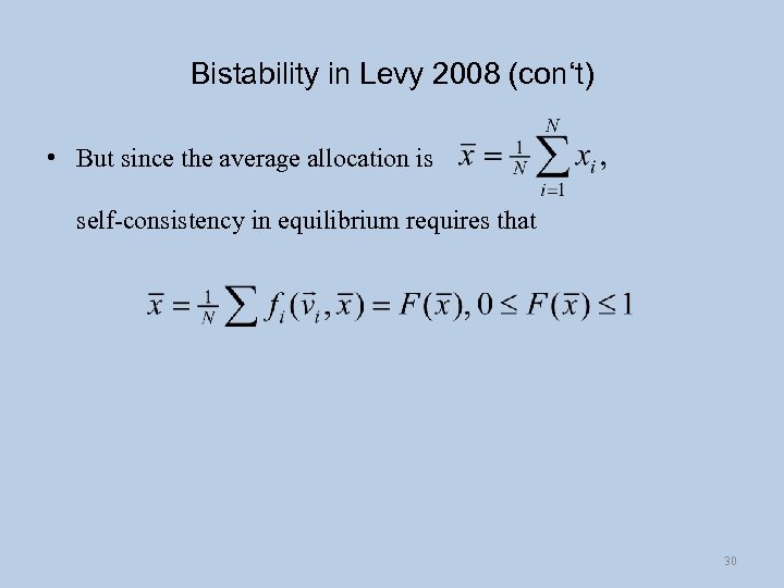 Bistability in Levy 2008 (con‘t) • But since the average allocation is self-consistency in