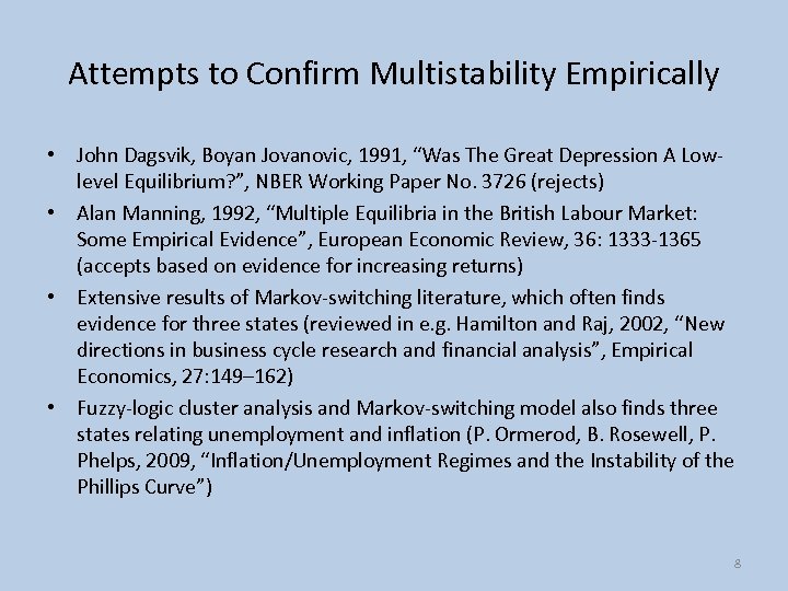 Attempts to Confirm Multistability Empirically • John Dagsvik, Boyan Jovanovic, 1991, “Was The Great