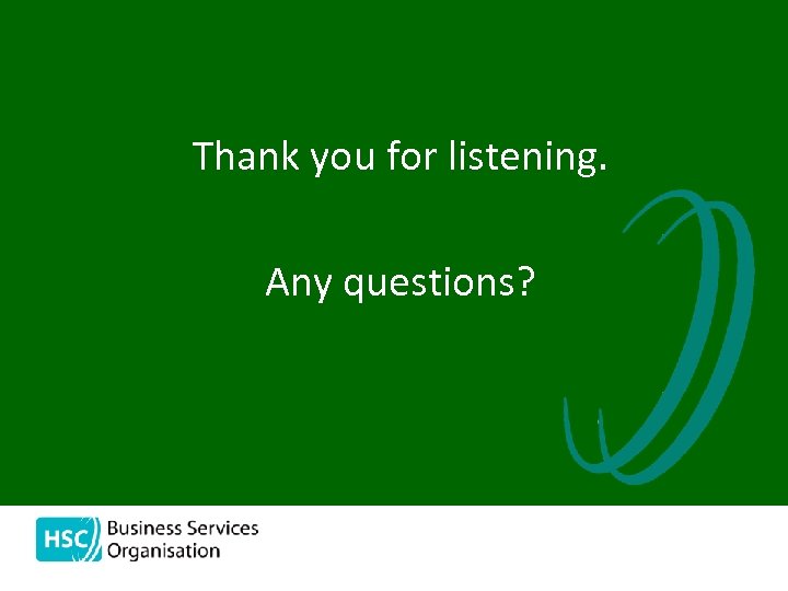 Thank you for listening. Any questions? 