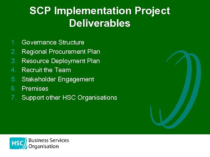 SCP Implementation Project Deliverables 1. 2. 3. 4. 5. 6. 7. Governance Structure Regional